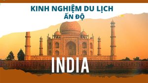 Kinh nghiệm du lịch Ấn Độ thưởng ngoạn mọi cảnh đẹp 